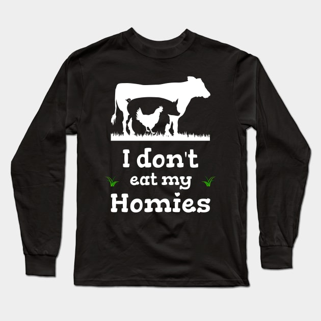 I dont eat my homies funny saying vegan vegan Long Sleeve T-Shirt by Primo Style